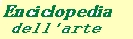 encliclopedia dell'arte open source:  metti il tuo contributo oppure inseriscila gratuitamente nel tuo sito